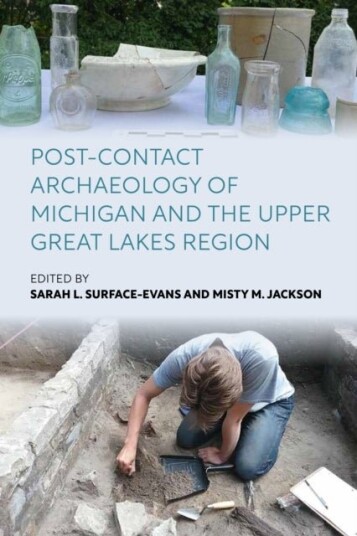 Post Contact Archaeology of Michigan and the Upper Great Lakes Region