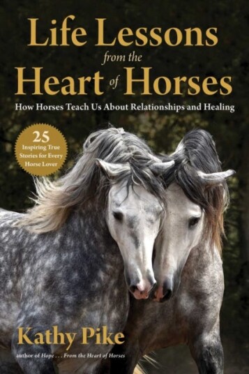 Life Lessons From The Heart Of Horses Av Kathy Pike