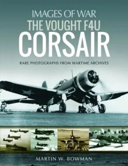 The Vought F4u Corsair Av Bowman Martin W
