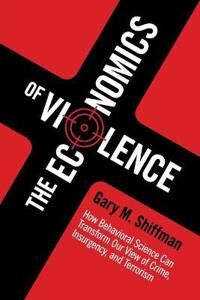 Shiffman Gary M. The Economics of Violence