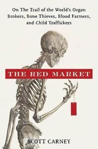 The Red Market Av Scott Carney