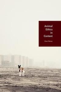 Palmer, Clare Animal Ethics in Context