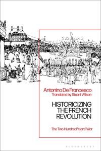 Francesco Antonino De Historicizing the French Revolution
