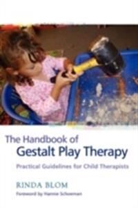 The Handbook Of Gestalt Play Therapy Av Rinda Blom