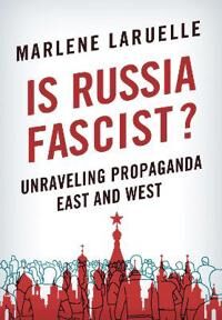 Laruelle Marlene Is Russia Fascist?