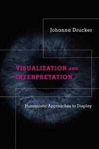 Visualization And Interpretation Av Johanna Drucker