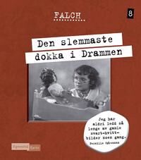Den Slemmaste Dokka I Drammen Av Sigmund Falch Den Slemmaste Dokka I Drammen Av Sigmund Falch