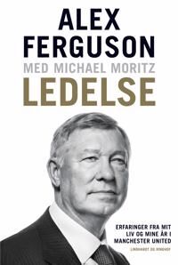 Ferguson Alex Ledelse - Erfaringer fra mit liv og mine år i Manchester United