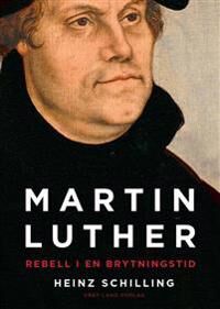 Martin Luther Av Heinz Schilling Martin Luther Av Heinz Schilling