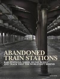 Abandoned Train Stations Av David Ross
