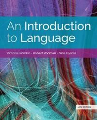 An Introduction To Language (W/ Mla9e Updates) Av Victoria (University Of California Los Angeles) Fromkin, Nina (University Of California Los Angeles) An Introduction To Language (W/ Mla9e Updates) Av Victoria (University Of California Los Angeles) Fromkin, Nina (University Of California Los Angeles)