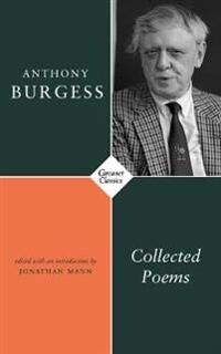 Collected Poems Av Anthony Burgess Collected Poems Av Anthony Burgess