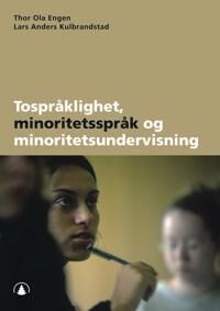 Tospråklighet, Minoritetsspråk Og Minoritetsundervisning Av Thor Ola Engen, Lars Anders Kulbrandstad