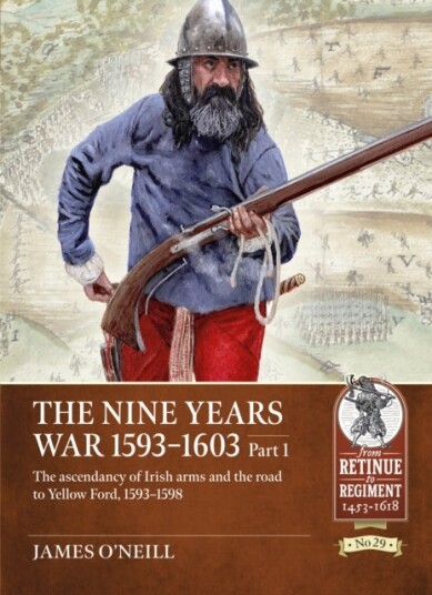 Nine Years War 1593 to 1603 Volume 1 Nine Years War 1593 to 1603 Volume 1