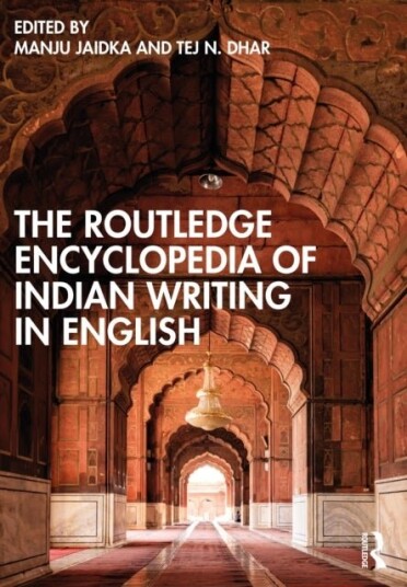 The Routledge Encyclopedia of Indian Writing in English The Routledge Encyclopedia of Indian Writing in English