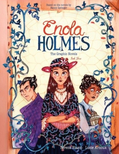 Enola Holmes: The Graphic Novels Enola Holmes: The Graphic Novels