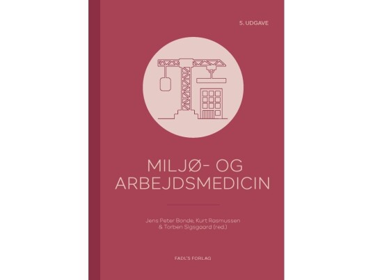 Miljø- Og Arbejdsmedicin, 5. Udgave | Jens Peter Bonde, Kurt Rasmussen & Torben Sigsgaard | Språk: Dansk