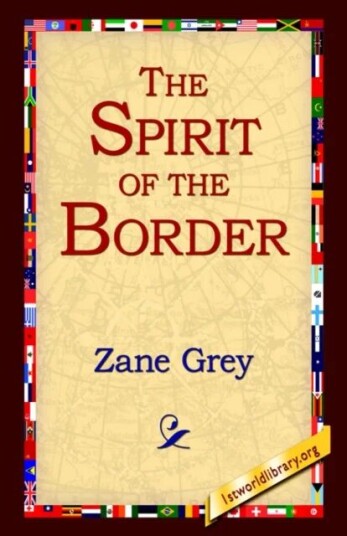 The Spirit Of The Border Av Zane Grey