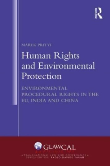Human Rights and Environmental Protection  Environmental Procedural Rights in the EU, India and China