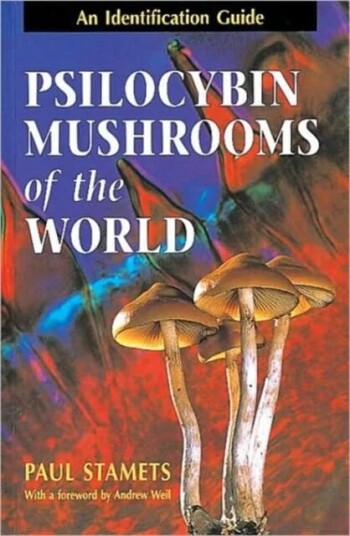 Psilocybin Mushrooms Of The World Av Paul Stamets