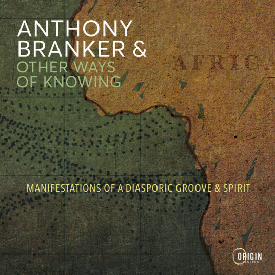Anthony Branker & Other Ways Of Knowing Manifestations Of A Diasporic Groove & Spirit CD