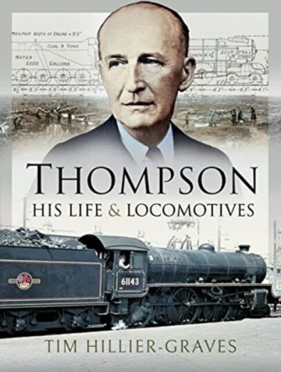 Thompson, His Life and Locomotives av Tim Hillier-Graves