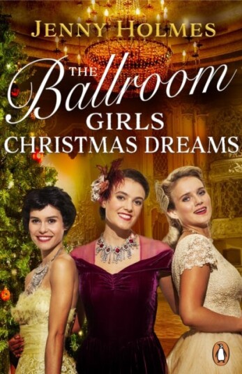 The Ballroom Girls: Christmas Dreams Av Jenny Holmes