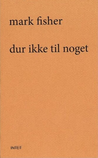 Ingen Vei Til Noe | Mark Fisher | Språk: Dansk