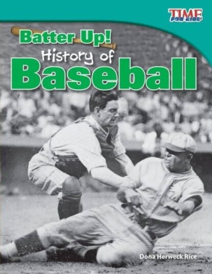 Batter Up! History of Baseball Batter Up! History of Baseball