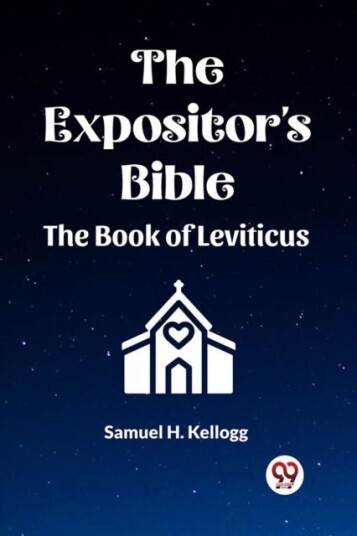 The Expositor's Bible The Book Of Leviticus The Expositor's Bible The Book Of Leviticus