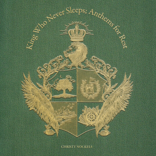 Christy Nockels King Who Never Sleeps Anthems For Rest CD