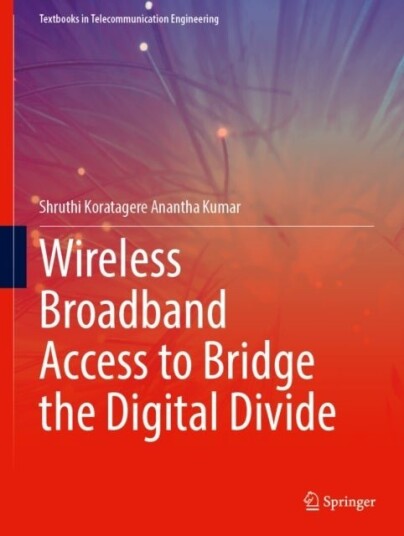Wireless Broadband Access to Bridge the Digital Divide Wireless Broadband Access to Bridge the Digital Divide