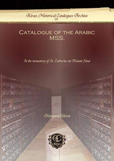 Catalogue of the Arabic MSS.  In the monastery of St. Catherine on Mount Sinai