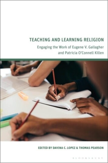 Teaching and Learning Religion Engaging the Work of Eugene V. Gallagher and Patricia O’Connell Killen