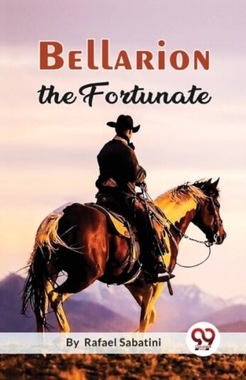 Bellarion the Fortunate a Romance Bellarion the Fortunate a Romance