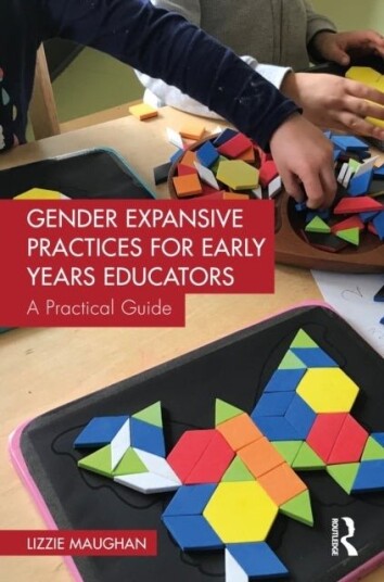 Gender Expansive Practices for Early Years Educators