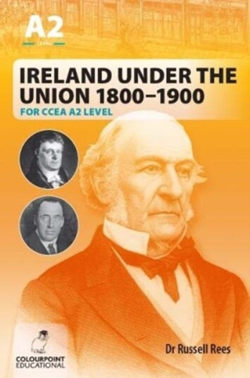Ireland Under The Union 1800-1900 For Ccea A2 Level Av Russell Rees
