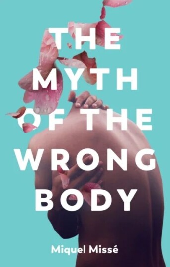 The Myth Of The Wrong Body Av Miquel Misse