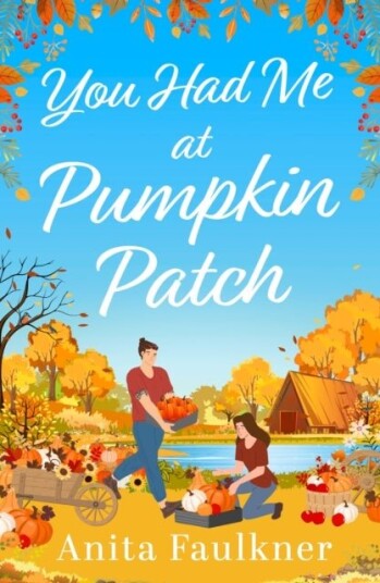 You Had Me at Pumpkin Patch You Had Me at Pumpkin Patch