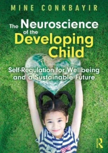 The Neuroscience Of The Developing Child Av Mine Conkbayir