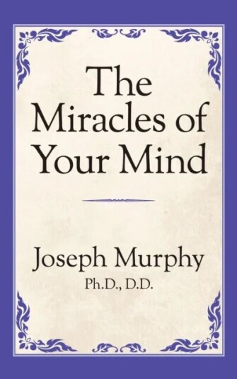 The Miracles Of Your Mind Av Dr. Joseph Murphy