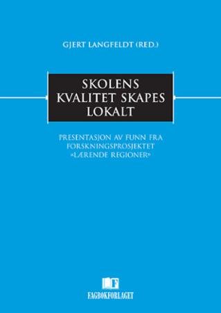 Skolens kvalitet skapes lokalt