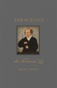 Paracelsus Av Bruce T. Moran Paracelsus Av Bruce T. Moran