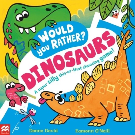 Would You Rather? Dinosaurs! Would You Rather? Dinosaurs!