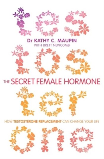The Secret Female Hormone Av Dr Kathy C. M.D. Maupin, Brett Newcomb
