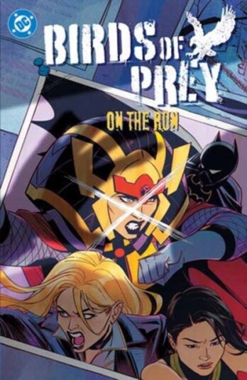 Birds of Prey Vol. 4: On the Run Birds of Prey Vol. 4: On the Run