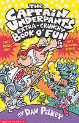 The Captain Underpants' ExtraCrunchy Book O'Fun!