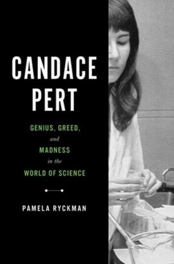 Candace Pert  Genius, Greed, and Madness in the World of Science