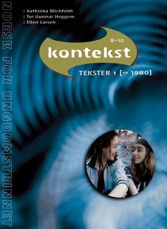 Kontekst 8-10 Av Kathinka Blichfeldt, Tor Gunnar Heggem, Ellen Larsen