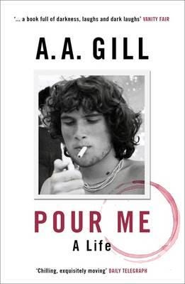 Pour Me Av Aa Gill Pour Me Av Aa Gill